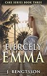 Fiercely Emma by J. Bengtsson