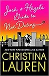 Josh and Hazel's Guide to Not Dating by Christina Lauren