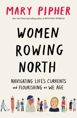 Women Rowing North by Mary Pipher