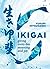 Ikigai: Giving every day meaning and joy