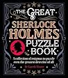 The Great Sherlock Holmes Puzzle Book: A Collection of Enigmas to Puzzle Even the Greatest Detective of All (Sirius Literary Puzzles)