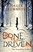 Bone Driven (The Foundling, #2)