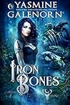 Iron Bones by Yasmine Galenorn