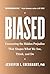 Biased: Uncovering the Hidden Prejudice That Shapes What We See, Think, and Do