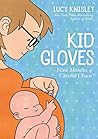 Kid Gloves: Nine Months of Careful Chaos