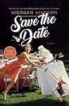 Save the Date by Morgan Matson