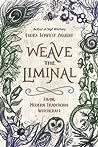 Weave the Liminal...