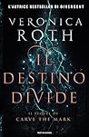 Il destino divide by Veronica Roth