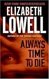 Always Time to Die by Elizabeth Lowell