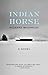 Indian Horse: A Novel