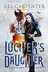 Lucifer's Daughter by Kel Carpenter