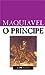 O Príncipe by Niccolò Machiavelli