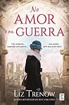 No Amor e na Guerra by Liz Trenow