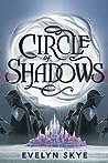 Circle of Shadows by Evelyn Skye