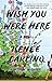 Wish You Were Here by Renee Carlino