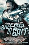 Knee-Deep in Grit by Adrian   Collins