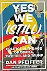 Yes We (Still) Can: Politics in the Age of Obama, Twitter, and Trump