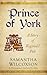 Prince of York: A Story of Reginald Pole (Plantagenet Embers Novellas, #3)