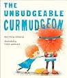 The Unbudgeable Curmudgeon by Matthew Burgess