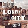 The Lonely City by Olivia Laing