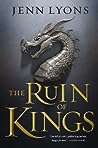 The Ruin of Kings by Jenn Lyons