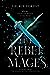 The Rebel Mages (The Black Witch Chronicles #0.5-1.5) by Laurie Forest