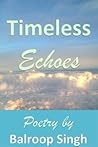 Timeless Echoes by Balroop Singh