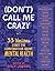 [Don't] Call Me Crazy: 33 Voices Start the Conversation about Mental Health