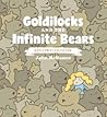 Goldilocks and the Infinite Bears by John McNamee