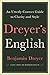 Dreyer's English: An Utterly Correct Guide to Clarity and Style