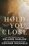 Hold You Close by Melanie Harlow