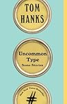 Uncommon Type by Tom Hanks