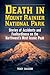 Death in Mount Rainier National Park: Stories of Accidents and Foolhardiness on the Northwest's Most Iconic Peak