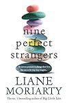 Nine Perfect Strangers by Liane Moriarty