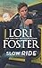 Slow Ride (Road to Love, #2) by Lori Foster