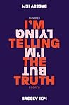 I'm Telling the Truth, but I'm Lying by Bassey Ikpi