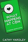 What Happens at Con by Cathy Yardley