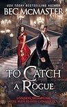 To Catch a Rogue by Bec McMaster