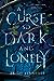 A Curse So Dark and Lonely (Cursebreakers, #1)