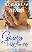 Going Haywire: A Small Town Halloween Single Parent Second Chance Romantic Comedy