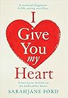 I Give You My Heart by SarahJane Ford