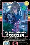 My Best Friend's Exorcism by Grady Hendrix