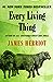 Every Living Thing  (All Cr...