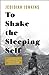 To Shake the Sleeping Self: A Journey from Oregon to Patagonia, and a Quest for a Life with No Regret