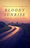 Bloody Sunrise (Zombie Apocalypse #1)