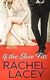 If the Shoe Fits by Rachel Lacey