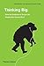 Thinking Big: How the Evolution of Social Life Shaped the Human Mind