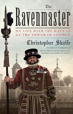 The Ravenmaster by Christopher Skaife