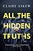 All the Hidden Truths by Claire Askew