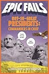 Not-So-Great Presidents: Commanders in Chief (Epic Fails #3)